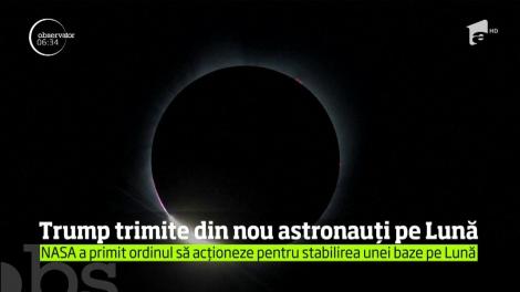 Donald Trump doreşte să trimită, din nou, astronauţi americani pe Lună, iar de acolo pe Marte şi poate chiar spre alte planete
