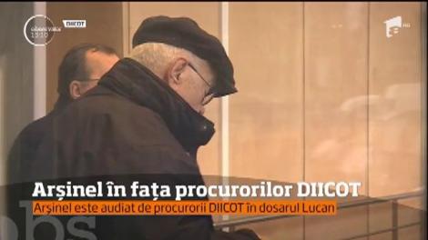 Arșinel în fața procurorilor DIICOT