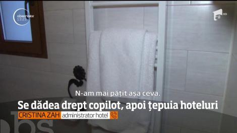 Se dădea drept copilot, apoi țepuia hoteluri