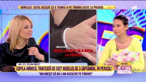 Copil-mămică, traficată de soț?: ”Dacă merg la Poliție, știu că nu o să am unde să stau după aia!”