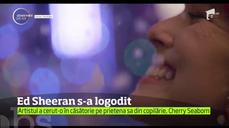 Celebrul artist britanic, Ed Sheeran, s-a logodit!