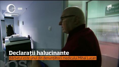 Unul dintre denunţătorii din dosarul medicului Mihai Luncan face declaraţii şocante