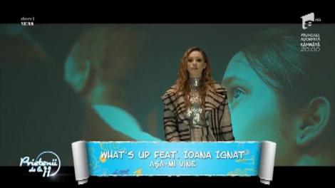 What's UP feat. Ioana Ignat - ”Așa-mi vine”