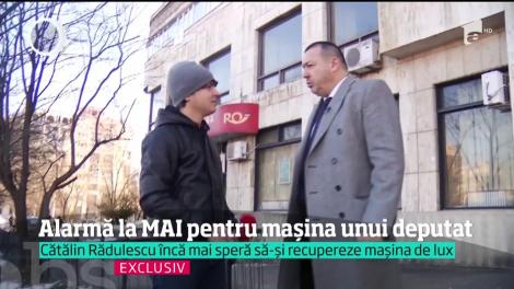 Alarma la MAI pentru masina unui deputat