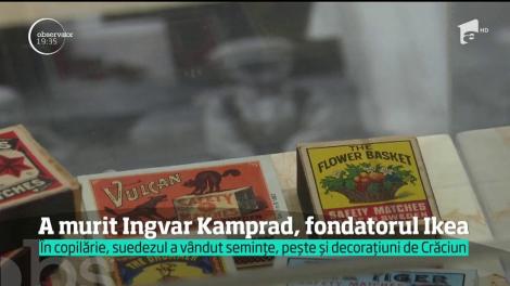 Ingvar Kamprad, fondatorul  unui lanț celebru de magazine de mobilă, a murit la vârsta de 91 de ani! La cinci ani vindea chibrituri, la maturitate, a pus pe picioare un imperiu, dar a fost doborât de alcool și ros de zgârcenie