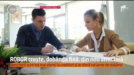 ROBOR crește, dobânda fixă, din nou atractivă