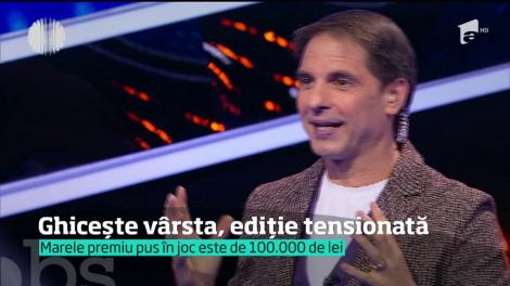 Ghicește Vârsta, ediție tensionată! Marele premiu pus în joc este de 100 de mii de lei