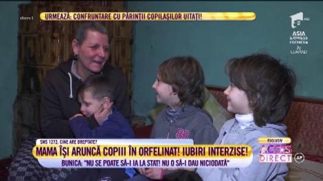 Mama își aruncă copiii în orfelinat! Bunica se opune deciziei: "Nu se poate să-i dea la stat! Nu o să-i dau niciodată"