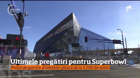 Ultimele pregătiri pentru Superbowl. Un bilet a ajuns să coste chiar şi 22 de mii de dolar!