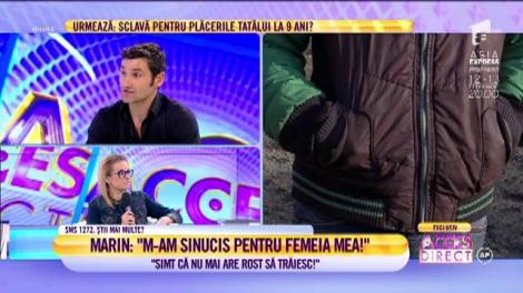 Marin Marin, tânărul care vrea să-şi ia viaţa pentru iubită: "M-am sinucis pentru femeia mea!"