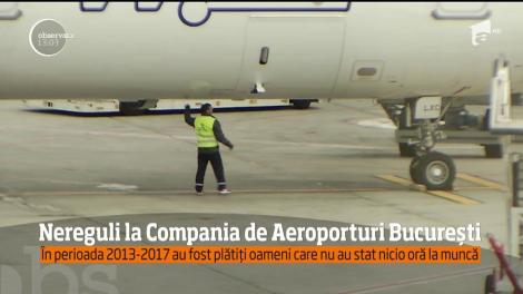 Nereguli grave la Compania Natională Aeroporturi Bucuresti! O angajată a lucrat, în patru ani, doar 50 de minute, dar a fost plătită lunar