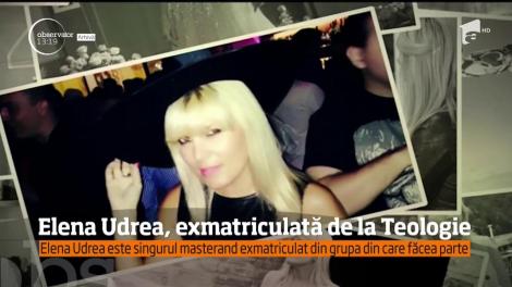 Elena Udrea a fost exmatriculată de la Facultatea de Teologie, acolo unde urma un masterat