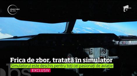 Frica de avion se poate vindeca. Şi nu oricum, ci tocmai în cabina de pilotaj a unei aeronave, dar în simulator