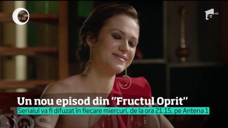 Un nou episod din ”Fructul oprit”. Din această săptămână, serialul se difuzează în fiecare miercuri, de la ora 21.15