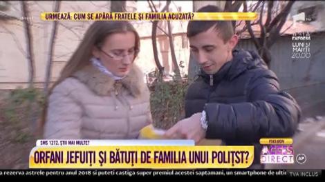Orfani jefuiți și bătuți de familia unui polițist? ”Mă culcam flămând. Bătăi, legat cu cătuşele!”