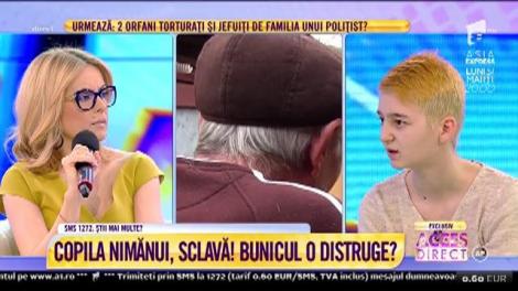 Copila nimănui, sclavă! A fost abuzată, iar mărturisirile sunt cutremurătoare: ”Bunicul este cu două fețe. I-am dat 5000 de euro”
