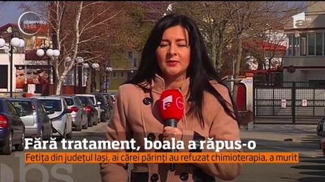 Fetiţa de nouă ani din judeţul Iaşi care, deşi suferea de nu a fost dusă de părinţi la chimioterapie, a încetat acum din viaţă