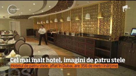 Cel mai înalt hotel, aflat în Dubai, are 356 de metri