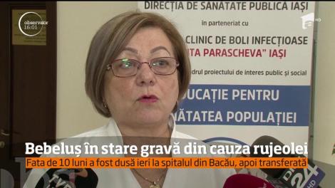 Un bebeluş de 10 luni, bolnav de rujeolă, a fost transferat în stare gravă la spitalul din Iaşi