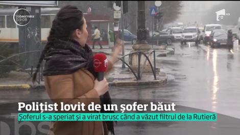 Un poliţist, din Bucureşti, a fost lovit de un șofer băut