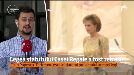 Legea statutului Casei Regale a fost retrasă din Parlament la cererea iniţiatorului proiectului, Călin Popescu Tăriceanu şi a lui Liviu Dragnea