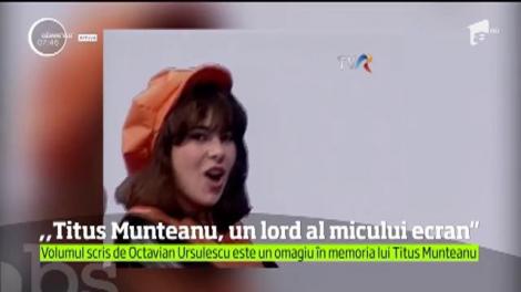 "Titus Munteanu, un lord al micului ecran"