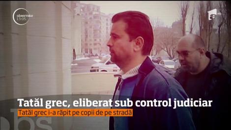 Cei doi cetăţeni greci, tatăl care şi-a răpit copiii şi presupusul complice, au fost eliberaţi sub control judiciar, după audieri-maraton la Parchetul General