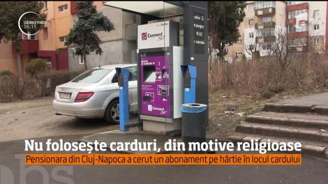 O pensionară din Cluj-Napoca a cerut autorităţilor să-i emită un abonament de transport gratuit pe hârtie, pentru că religia nu-i permite să folosească niciun card