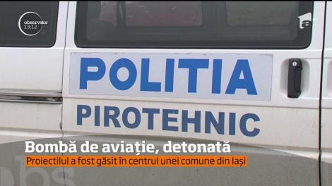 Pirotehniștii ieșeni au detonat o bombă de aviaţie descoperită în centrul comunei Leţcani!
