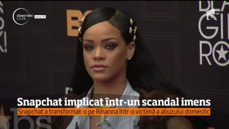 Snachat a transformat-o pe Rihanna într-o victimă a abuzului domestic