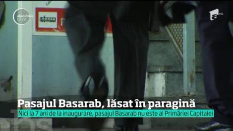 Pasajul Basarab, lăsat în paragină. A costat 240 de milioane de lei