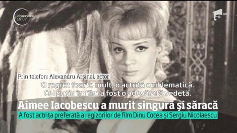 Aimee Iacobescu a murit singură şi săracă. Actriţa suferea de şase ani de cancer