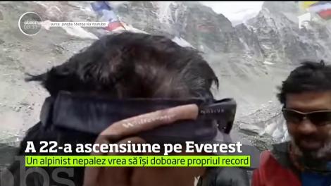 Un alpinist din Nepal începe astăzi cea de-a 22-a ascensiune pe muntele Everest