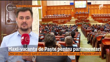Mini-vacanţa de Paşte a devenit concediu în toată regula pentru majoritatea parlamentarilor. Câte zile libere au aleșii