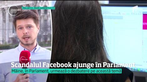 Soarta celor peste 100 de mii de români afectaţi de scandalul Facebook, decisă în Parlamentul României!