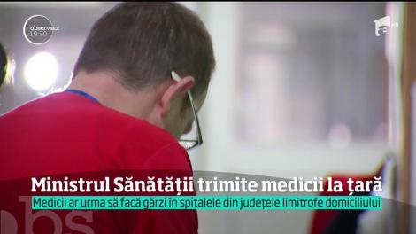 Ministrul Sănătății trimite medicii la țară