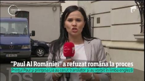 Prinţul Paul şi prinţesa Lia, autointitulaţi "ai României", au cerut să vorbească în engleză la procesul în care sunt acuzaţi