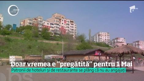 Doar vremea e "pregătită" pentru 1 Mai! Patronii de hoteluri și de restaurante se plâng că nu au angajați