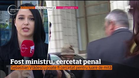 Fostul ministru al finanțelor publice, Sebastian Vlădescu, poate fi pus sub acuzare pentru două infracțiuni de luare de mită!