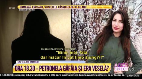 Magdalena, a doua colegă de apartament a Petronelei: "Mi se părea că se grăbea, dar râdea!"