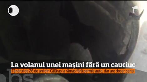 La volanul unei mașini fără un cauciuc. Tânărul de 26 de ani din Călărași a rămas fără permis auto,dar are dosar penal