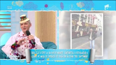 Radu Ille a fost la un pas de moarte. Cântărețul a dezvăluit că a ajuns pe masa de operație de trei ori în doar două săptămâni