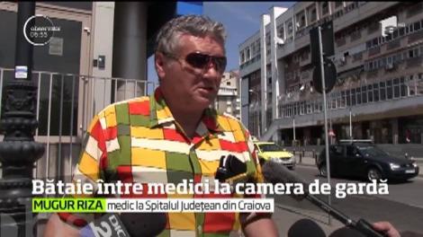Scene greu de redat in cuvinte! Doi medici de la Spitalul Judeţean din Craiova s-au luat la bătaie chiar în camera de gardă