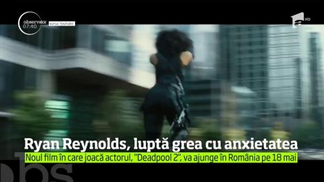 Actorul Ryan Reynolds are mari probleme cu anxietatea