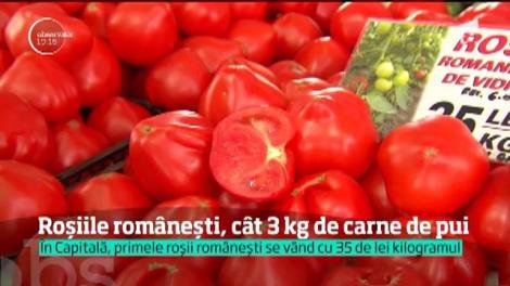 O salată poate să coste cât trei fripturi generoase. Roşiile româneşti au ajuns pe tarabele din pieţe, dar se vând la preţuri de lux