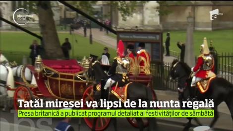 Tatăl miresei va lipsi de la nunta regală