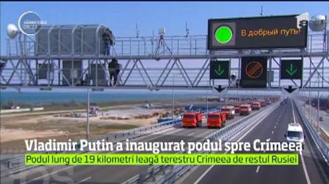 Vladimir Putin a inaugurat noul pod care leagă Rusia de peninsula Crimeea, pe care a anexat-o în 2014