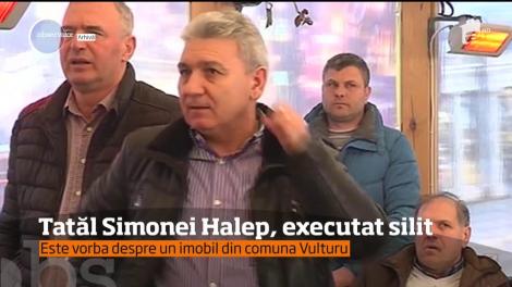 Momente delicate pentru tatăl Simonei Halep! Bărbatul va fi executat silit, din cauza datoriilor