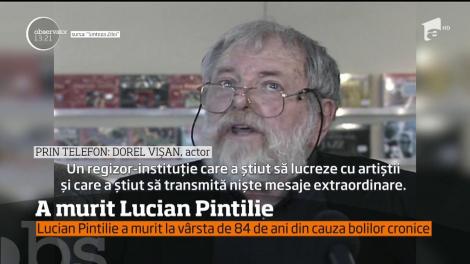 A murit Lucian Pintilie. Marele regizor era internat de duminică la terapie intensivă