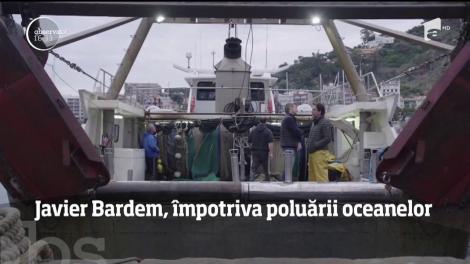 Actorul Javier Bardem luptă &icirc;mpotriva poluării oceanelor